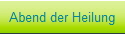 Abend der Heilung