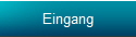 Eingang